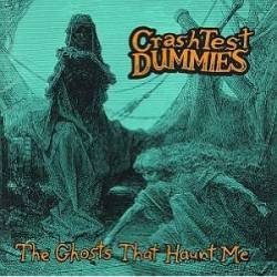 Crash Test Dummies : The Ghosts That Haunt Me